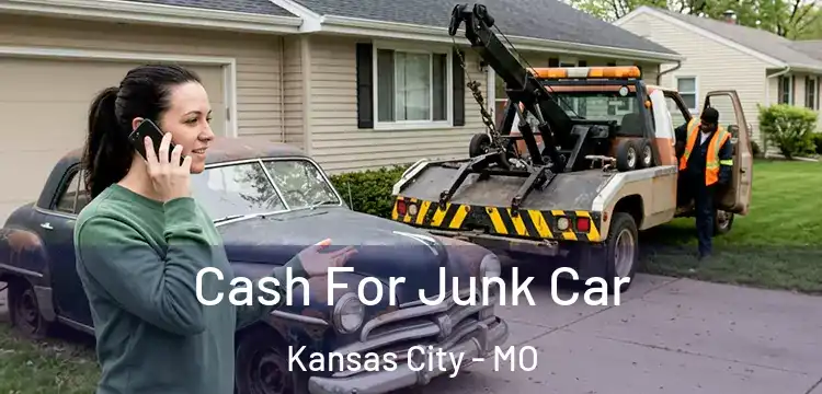 Cash For Junk Car Kansas City - MO