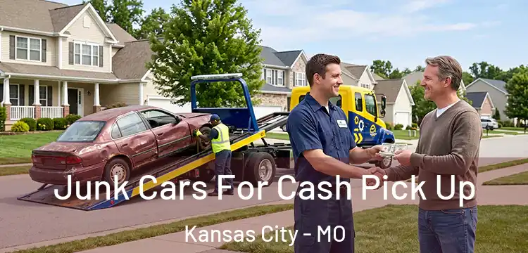 Junk Cars For Cash Pick Up Kansas City - MO