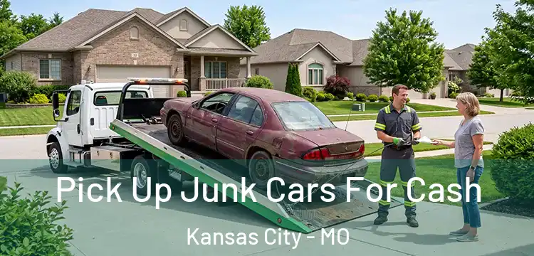 Pick Up Junk Cars For Cash Kansas City - MO